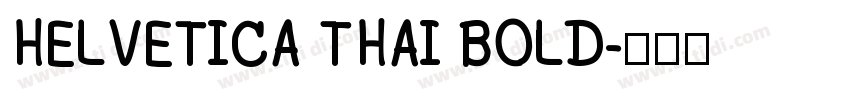 HELVETICA THAI BOLD字体转换